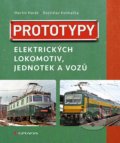 Prototypy elektrických lokomotiv, jednotek a vozů - Martin Harák, Rostislav Kolmačka, Grada, 2022