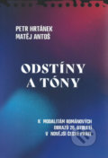 Kniha: Odstíny a tóny (Matěj Antoš a Petr Hrtánek). Ostravská univerzita, 2022