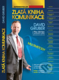 Zlatá kniha komunikace - David Gruber, David Gruber - TECHNIKY DUŠEVNÍ PRÁCE, 2022