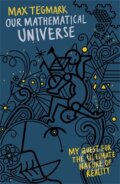 Our Mathematical Universe - Max Tegmark, Allen Lane, 2014