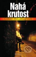 Nahá krutost - Colleen McCullough, Knižní klub, 2014