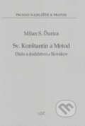 Kniha: Sv. Konštantín a Metod (Milan S. Ďurica). Lúč, 2013