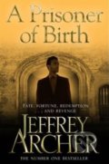 A Prisoner of Birth - Jeffrey Archer, Pan Macmillan, 2013