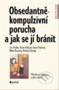 Obsedantně-kompulzivní porucha a jak se jí bránit - Ján Praško a kolektív, Portál, 2014