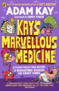 Kay&#039;s Marvellous Medicine - Adam Kay, Penguin Books, 2022