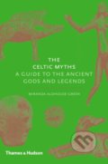 The Celtic Myths - Miranda Aldhouse-Green, Thames & Hudson, 2015