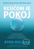 E-kniha: Kľúčom je pokoj (Ryan Holiday)