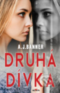 Kniha: Druhá dívka (A.J. Banner). Alpress, 2022