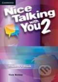 Nice Talking with You: Level 2 Student´s Book - Tom Kenny, Cambridge University Press, 2012