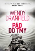 Pád do tmy - Wendy Dranfield, Domino, 2022