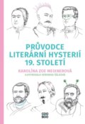 Průvodce literární hysterií 19. století - Karolína Meixnerová, Veronika Šálková (ilustrátor), CooBoo CZ, 2022
