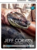 Jeff Corwin: Wild Man Beginning Book with Online Access - Kenna Bourke, Cambridge University Press, 2014