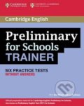 Kniha: PET for Schools Trainer: Practice Tests without answers (Sue Elliott). Cambridge University Press, 2011