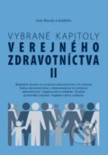 Kniha: Vybrané kapitoly verejného zdravotníctva II (Ivan Rovný a kolektív), 2014 Kniha: Vybrané kapitoly verejného zdravotníctva II (Ivan Rovný a kolektív), 2014