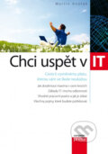 Chci uspět v IT - Martin Knotek, Computer Press, 2014