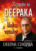 Zeptejte se Deepaka na lásku a vztahy - Deepak Chopra, BIZBOOKS, 2014
