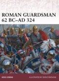 Kniha: Roman Guardsman, 62 BC-AD 324 (Ross Cowan). Osprey Publishing, 2014