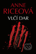 Vlčí dar - Anne Rice, Tatran, 2014