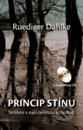 Kniha: Princip stínu (s meditačním CD) (Ruediger Dahlke), 2014 Kniha: Princip stínu (s meditačním CD) (Ruediger Dahlke), 2014