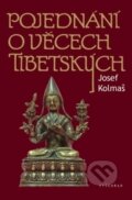 Pojednání o věcech tibetských - Josef Kolmaš, Vyšehrad, 2014