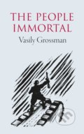 The People Immortal - Vasily Grossman, Quercus, 2022