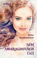 Sen smaragdových očí - Dana Stankovičová, Enribook, 2022