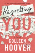 Regretting You - Colleen Hoover, Amazon Publishing, 2019