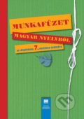 Pracovný zošit z maďarského jazyka pre 7. ročník ZŠ s VJM - K. Bolgárová, A. Bukorová, Slovenské pedagogické nakladateľstvo - Mladé letá