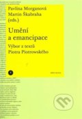 Kniha: Umění a emancipace. Výbor z textů Piotra Piotrowského (Martin Škabraha a Pavlína Morganová)