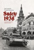 Sudety 1938 - Jan Lakosil, Tomáš Svoboda, Mladá fronta, 2022