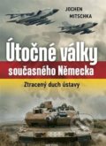 Útočné války současného Německa - Jochen Mitschka, Naše vojsko CZ, 2022
