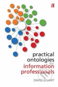 Practical Ontologies for Information Professionals - David Stuart, Facet, 2016