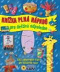 Kniha: Knížka plná nápadů pro deštivá odpoledne (SUN). SUN, 2013