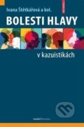 Bolesti hlavy v kazuistikách - Ivana Štětkářová, Maxdorf, 2022
