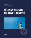 Tělesný rozvoj mladých tenistu - Milan Kohoutek, Galén, 2022