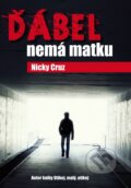 Kniha: Ďábel nemá matku (Nicky Cruz). Triton, 2014