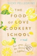 The Food of Love Cookery School - Nicky Pellegrino, Orion, 2014
