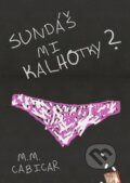 E-kniha: Sundáš mi kalhotky? (M. M. Cabicar)