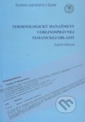 Terminologický manažment verejnosprávnej tematickej oblasti - Ingrid Cíbiková, EDIS, 2011