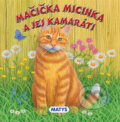 Kniha: Mačička Micinka a jej kamaráti (Matys). Matys, 2014