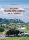 Tradičné poľnohospodárstvo na Slovensku - Ján Podolák, ASCO Art &Science, 2008