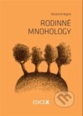 Kniha: Rodinné mnohology (Vlastimil Nigrin). EdiceX, 2014