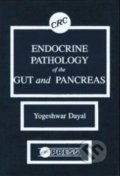 Endocrine Pathology of the Gut and Pancreas - Yogeshwar Dayal, CRC Press, 1991