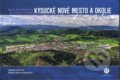 Kniha: Kysucké Nové Mesto a okolie z neba (Bohuš Chovan a Jakub Schwarzbacher). CBS, 2022