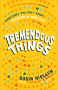 Kniha: Tremendous Things (Susin Nielsen). Andersen, 2022