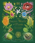 The Secret World of Plants - Ben Hoare, Dorling Kindersley, 2022
