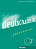 Deutsch.com 3: Lehrerhandbuch - Anne Wichmann, Hueber