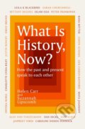 What Is History, Now? - Suzannah Lipscomb, Helen Carr, Orion, 2022