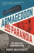 Kniha: Armageddon and Paranoia (Sir Rodric Braithwaite). Profile Books, 2019