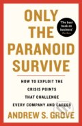 Only the Paranoid Survive - Andrew Grove, Profile Books, 2022